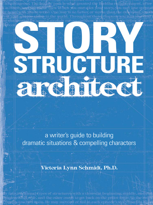 Title details for Story Structure Architect by Victoria Lynn Schmidt - Wait list